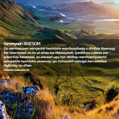 Picture 02 - Yeremyaah 32:12 SOM - Oo markaasaan warqaddii heshiiska waxiibsashada u - Bible Verse Picture
