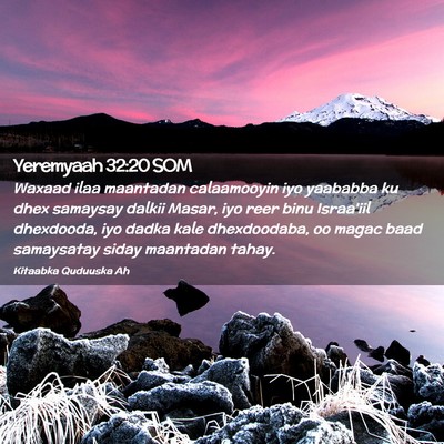 Picture 02 - Yeremyaah 32:20 SOM - Waxaad ilaa maantadan calaamooyin iyo yaababba ku - Bible Verse Picture