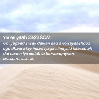 Picture 02 - Yeremyaah 32:22 SOM - Oo iyagaad siisay dalkan aad awowayaashood ugu - Bible Verse Picture