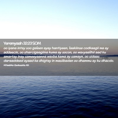 Picture 02 - Yeremyaah 32:23 SOM - oo iyana intay soo galeen ayay hantiyeen, - Bible Verse Picture