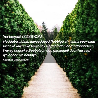Picture 02 - Yeremyaah 32:36 SOM - Haddaba sidaas daraaddeed Rabbiga ah Ilaaha reer - Bible Verse Picture