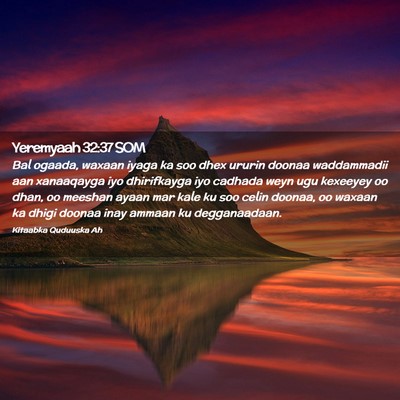 Picture 02 - Yeremyaah 32:37 SOM - Bal ogaada, waxaan iyaga ka soo dhex ururin - Bible Verse Picture
