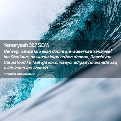 Picture 02 - Yeremyaah 32:7 SOM - Bal eeg, waxaa kuu iman doona ina-adeerkaa - Bible Verse Picture