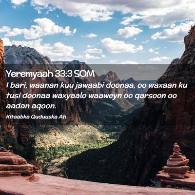 Picture 02 - Yeremyaah 33:3 SOM - I bari, waanan kuu jawaabi doonaa, oo waxaan ku - Bible Verse Picture