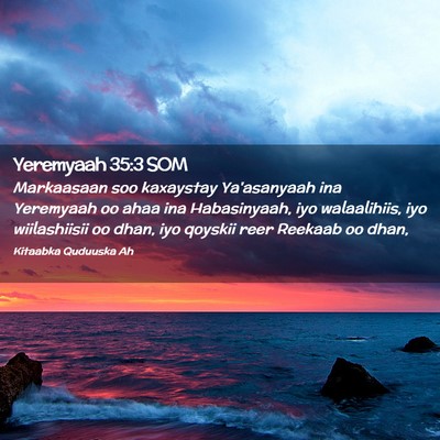 Picture 02 - Yeremyaah 35:3 SOM - Markaasaan soo kaxaystay Ya'asanyaah ina - Bible Verse Picture