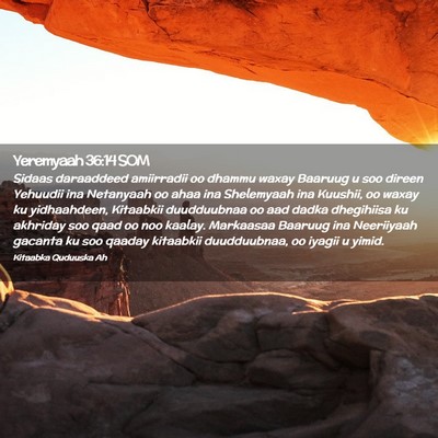 Picture 02 - Yeremyaah 36:14 SOM - Sidaas daraaddeed amiirradii oo dhammu waxay - Bible Verse Picture