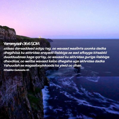 Picture 02 - Yeremyaah 36:6 SOM - sidaas daraaddeed adigu tag, oo waxaad maalinta - Bible Verse Picture