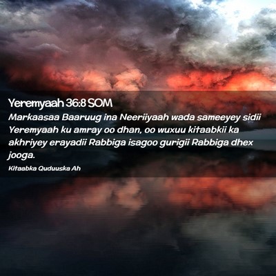 Picture 02 - Yeremyaah 36:8 SOM - Markaasaa Baaruug ina Neeriiyaah wada sameeyey - Bible Verse Picture