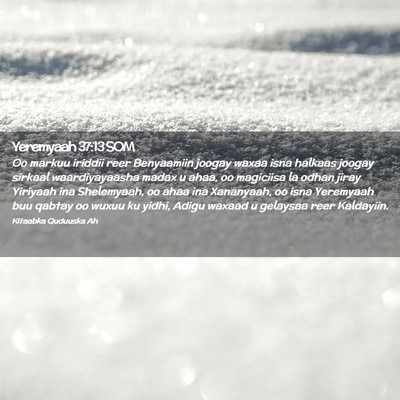 Picture 02 - Yeremyaah 37:13 SOM - Oo markuu iriddii reer Benyaamiin joogay waxaa - Bible Verse Picture