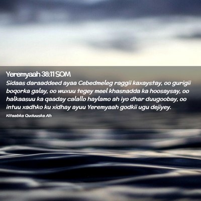 Picture 02 - Yeremyaah 38:11 SOM - Sidaas daraaddeed ayaa Cebedmeleg raggii - Bible Verse Picture