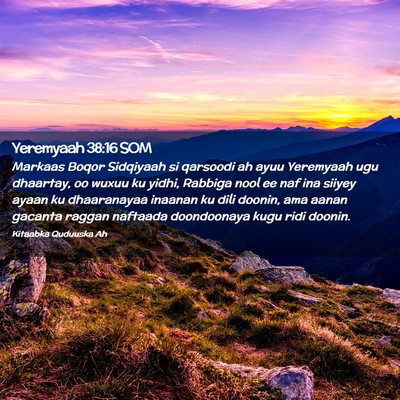 Picture 02 - Yeremyaah 38:16 SOM - Markaas Boqor Sidqiyaah si qarsoodi ah ayuu - Bible Verse Picture