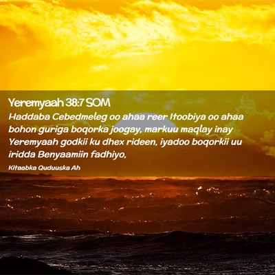 Picture 02 - Yeremyaah 38:7 SOM - Haddaba Cebedmeleg oo ahaa reer Itoobiya oo ahaa - Bible Verse Picture