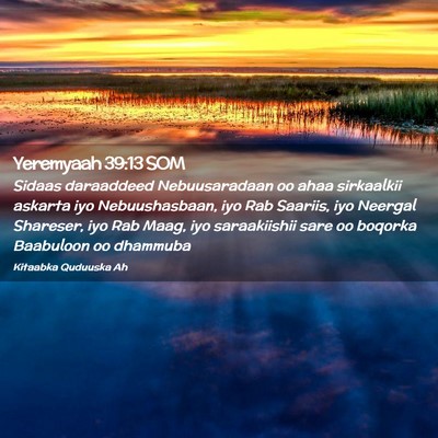 Picture 02 - Yeremyaah 39:13 SOM - Sidaas daraaddeed Nebuusaradaan oo ahaa - Bible Verse Picture