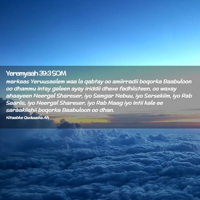 Picture 02 - Yeremyaah 39:3 SOM - markaas Yeruusaalem waa la qabtay oo amiirradii - Bible Verse Picture