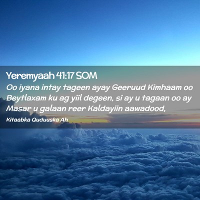 Picture 02 - Yeremyaah 41:17 SOM - Oo iyana intay tageen ayay Geeruud Kimhaam oo - Bible Verse Picture