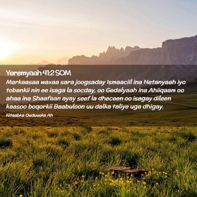 Picture 02 - Yeremyaah 41:2 SOM - Markaasaa waxaa sara joogsaday Ismaaciil ina - Bible Verse Picture