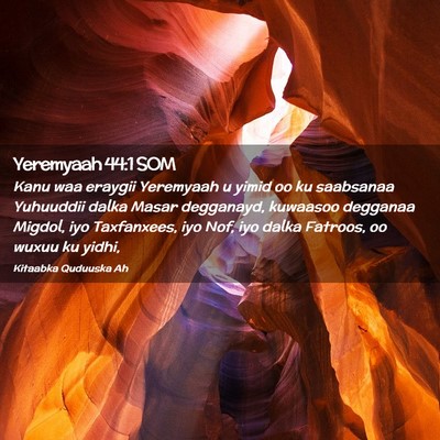 Picture 02 - Yeremyaah 44:1 SOM - Kanu waa eraygii Yeremyaah u yimid oo ku - Bible Verse Picture