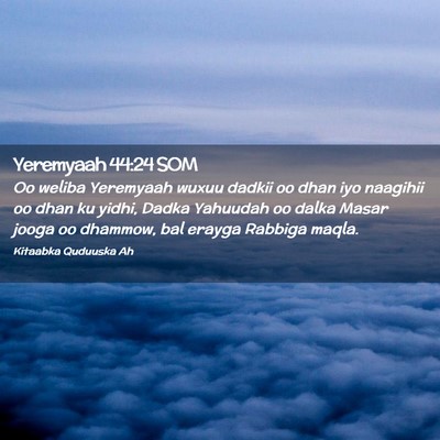 Picture 02 - Yeremyaah 44:24 SOM - Oo weliba Yeremyaah wuxuu dadkii oo dhan iyo - Bible Verse Picture