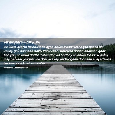 Picture 02 - Yeremyaah 44:28 SOM - Oo kuwa seefta ka baxsada ayaa dalka Masar ka - Bible Verse Picture
