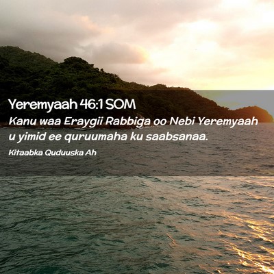 Picture 02 - Yeremyaah 46:1 SOM - Kanu waa Eraygii Rabbiga oo Nebi Yeremyaah u - Bible Verse Picture