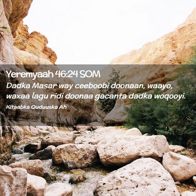 Picture 02 - Yeremyaah 46:24 SOM - Dadka Masar way ceeboobi doonaan, waayo, waxaa - Bible Verse Picture