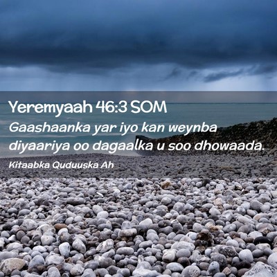 Picture 02 - Yeremyaah 46:3 SOM - Gaashaanka yar iyo kan weynba diyaariya oo - Bible Verse Picture