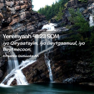 Picture 02 - Yeremyaah 48:23 SOM - iyo Qiryaatayim, iyo Beytgaamuul, iyo - Bible Verse Picture