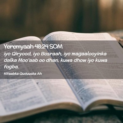 Picture 02 - Yeremyaah 48:24 SOM - iyo Qiryood, iyo Bosraah, iyo magaalooyinka dalka - Bible Verse Picture
