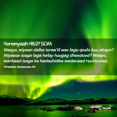Picture 02 - Yeremyaah 48:27 SOM - Waayo, miyaan dalka Israa'iil wax lagu qoslo kuu - Bible Verse Picture