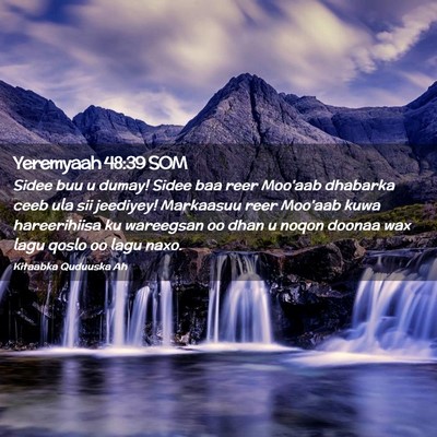 Picture 02 - Yeremyaah 48:39 SOM - Sidee buu u dumay! Sidee baa reer Moo'aab - Bible Verse Picture
