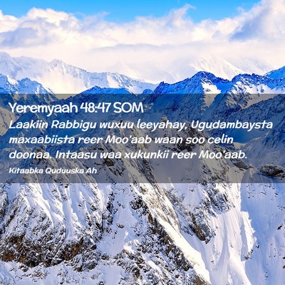 Picture 02 - Yeremyaah 48:47 SOM - Laakiin Rabbigu wuxuu leeyahay, Ugudambaysta - Bible Verse Picture