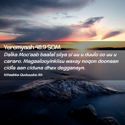 Picture 02 - Yeremyaah 48:9 SOM - Dalka Moo'aab baalal siiya si uu u duulo oo uu u - Bible Verse Picture
