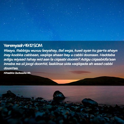 Picture 02 - Yeremyaah 49:12 SOM - Waayo, Rabbigu wuxuu leeyahay, Bal eega, kuwii - Bible Verse Picture