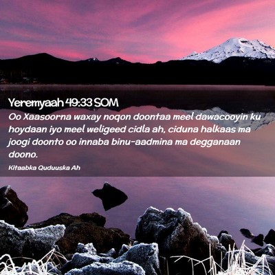 Picture 02 - Yeremyaah 49:33 SOM - Oo Xaasoorna waxay noqon doontaa meel dawacooyin - Bible Verse Picture