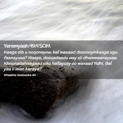 Picture 02 - Yeremyaah 49:4 SOM - Kaaga dib u noqonayow, bal maxaad dooxooyinkaaga - Bible Verse Picture