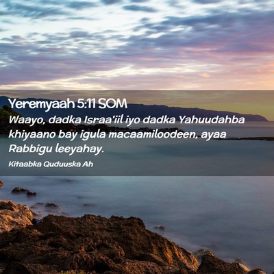 Picture 02 - Yeremyaah 5:11 SOM - Waayo, dadka Israa'iil iyo dadka Yahuudahba - Bible Verse Picture
