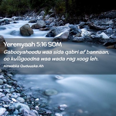 Picture 02 - Yeremyaah 5:16 SOM - Gabooyahoodu waa sida qabri af bannaan, oo - Bible Verse Picture