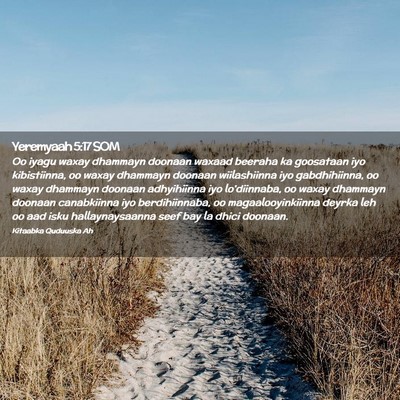 Picture 02 - Yeremyaah 5:17 SOM - Oo iyagu waxay dhammayn doonaan waxaad beeraha ka - Bible Verse Picture