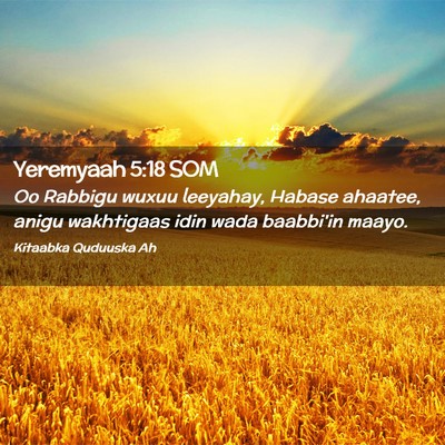 Picture 02 - Yeremyaah 5:18 SOM - Oo Rabbigu wuxuu leeyahay, Habase ahaatee, anigu - Bible Verse Picture
