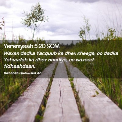Picture 02 - Yeremyaah 5:20 SOM - Waxan dadka Yacquub ka dhex sheega, oo dadka - Bible Verse Picture