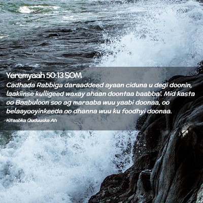 Picture 02 - Yeremyaah 50:13 SOM - Cadhada Rabbiga daraaddeed ayaan ciduna u degi - Bible Verse Picture