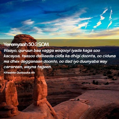 Picture 02 - Yeremyaah 50:3 SOM - Waayo, quruun baa xagga woqooyi iyada kaga soo - Bible Verse Picture