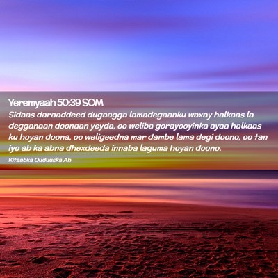 Picture 02 - Yeremyaah 50:39 SOM - Sidaas daraaddeed dugaagga lamadegaanku waxay - Bible Verse Picture