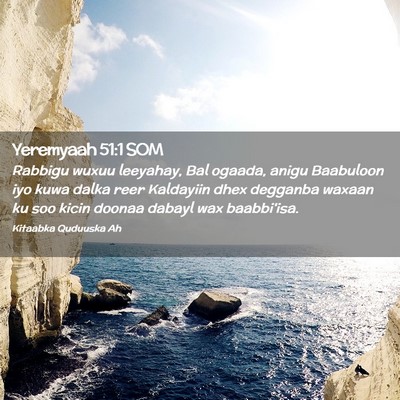Picture 02 - Yeremyaah 51:1 SOM - Rabbigu wuxuu leeyahay, Bal ogaada, anigu - Bible Verse Picture