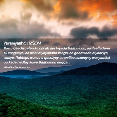 Picture 02 - Yeremyaah 51:12 SOM - Kor u qaada calan ku col ah derbiyada Baabuloon, - Bible Verse Picture