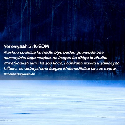 Picture 02 - Yeremyaah 51:16 SOM - Markuu codkiisa ku hadlo biyo badan guuxooda baa - Bible Verse Picture