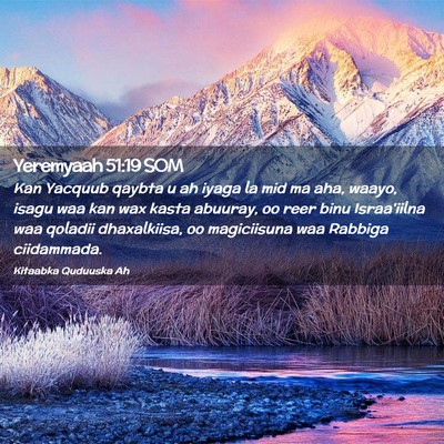 Picture 02 - Yeremyaah 51:19 SOM - Kan Yacquub qaybta u ah iyaga la mid ma aha, - Bible Verse Picture