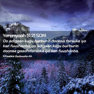Picture 02 - Yeremyaah 51:21 SOM - Oo adigaan kugu burburin doonaa faraska iyo kan - Bible Verse Picture