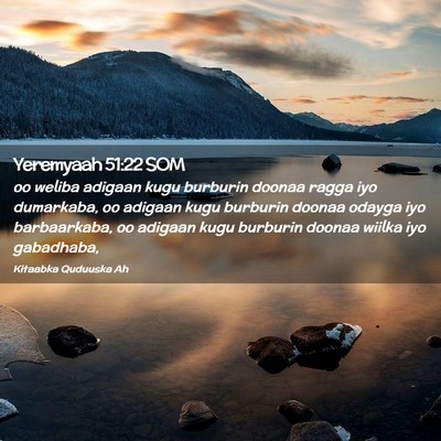 Picture 02 - Yeremyaah 51:22 SOM - oo weliba adigaan kugu burburin doonaa ragga iyo - Bible Verse Picture