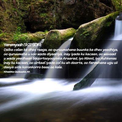 Picture 02 - Yeremyaah 51:27 SOM - Dalka calan ka dhex taaga, oo quruumahana buunka - Bible Verse Picture